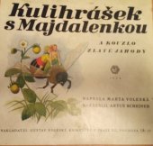 kniha Kulihrášek s Majdalenkou a kouzlo zlaté jahody, Gustav Voleský 1935