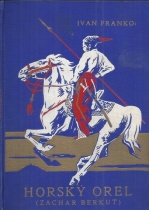 kniha Horský orel Zachar Berkut : Hist. povídka, František Rebec 1931