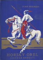 kniha Horský orel Zachar Berkut : Hist. povídka, František Rebec 1931