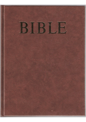 kniha Bible Písmo svaté Starého a Nového zákona : český ekumenický překlad, Česká biblická společnost 1994