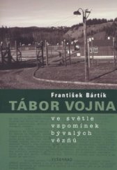 kniha Tábor Vojna ve světle vzpomínek bývalých vězňů, Vyšehrad 2008