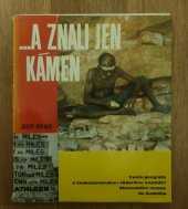 kniha ... a znali jen kámen cesta geografa s československou vědeckou expedicí Moravského musea do Austrálie, Novinář 1971