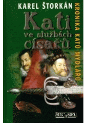 kniha Kati ve službách císařů Kati ve službách císařů - Kronika katů Mydlářů., Šulc & spol. 2004