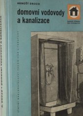 kniha Domovní vodovody a kanalizace příručka pro instalatéry : určeno mistrům a technikům na stavbách a žákům učňovských škol, SNTL 1961