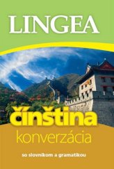 kniha Čínština konverzácia so slovníkom a gramatikou, Lingea 2011