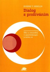 kniha Dialog s prožíváním Tělo a rozumění v psychoterapii a mimo ni, Ježek 2016