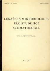 kniha Lékařská mikrobiologie pro studující stomatologie Určeno pro posl. lék. fak., Univerzita Jana Evangelisty Purkyně 1969