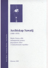 kniha Arcibiskup Sawatij (1880-1959) : nástin života a díla zakladatelské postavy pravoslavné církve v Československé republice, Univerzita Palackého v Olomouci 2009