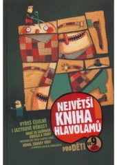 kniha Největší kniha hlavolamů pro děti od 9 let, CPress 2007