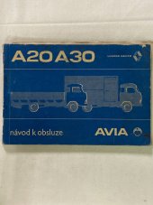 kniha Návod k obsluze lehkých nákladních automobilů AVIA A-20 a AVIA A-30, AVIA národní podnik 1980