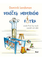 kniha Deníček moderního fotra aneb Proč by muži neměli mít děti, Euromedia 2014