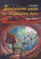 kniha Tataťukova cesta ke Krystalové hoře, Fabula 2004