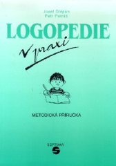 kniha Logopedie v praxi metodická příručka, Septima 2005