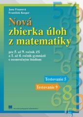 kniha Nová zbierka úloh z matematiky pre 5. až 9. ročník ZŠ a 1. až 4. ročník, Mladé letá 2015