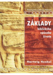 kniha Základy biblického způsobu života, Křesťanské centrum Příbram 2011