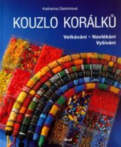 kniha Kouzlo korálků vetkávání, navlékání, vyšívání, Ikar 2006