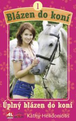 kniha Blázen do koní 1, - Úplný blázen do koní, Alpress 2009