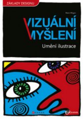 kniha Umění ilustrace vizuální myšlení, CPress 2010