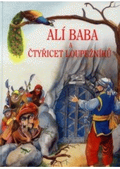 kniha Alí Baba a čtyřicet loupežníků z pohádek Tisíce a jedné noci, Aventinum 2000