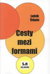 kniha Cesty mezi formami, Středoevropské centrum slovanských studií, SvN Regiony 2007