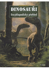 kniha Dinosauři encyklopedický přehled, Fortuna Libri 2007