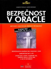 kniha Bezpečnost v Oracle metody, nástroje, řešení problémů : [platné pro Oracle 9i, 8i, 8 a 7.x], CPress 2004