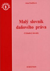 kniha Malý slovník daňového práva Výkladový slovník, Eurounion 2006
