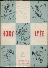 kniha Hory-lyže lyžařská příručka ústředí lyžařů ČOS, Nakladatelství Československé obce sokolské 1950