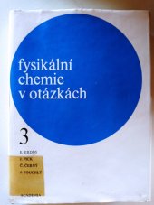 kniha Fysikální chemie v otázkách příručka pro vys. školy chemicko-technologické, Academia 1975