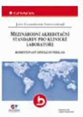 kniha Mezinárodní akreditační standardy pro klinické laboratoře komentovaný oficiální překlad, Grada 2005