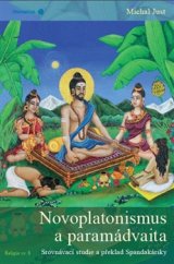 kniha Novoplatonismus a paramádvaita Srovnávací studie a překlad Spandakáriky, DharmaGaia 2016