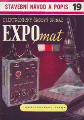 kniha Elektronický časový spínač Expomat Přístroj pro automatické určení expozice při fotografickém zvětšování a kopírování : Stavební návod : Prop. učeb. pomůcka a modelová předloha, Vydavatelství obchodu 1962