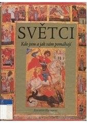 kniha Světci kdo jsou a jak vám pomáhají : více než sto padesát svatých od sv. Anežky po sv. Zitu, Volvox Globator 1996