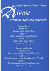 kniha Album pozdně středověkého písma. Svazek VIII. = - Západní Čechy. - Album scripturae medii aevi posterioris. Bohemia occidentalis. Volumen VIII., Scriptorium 2008