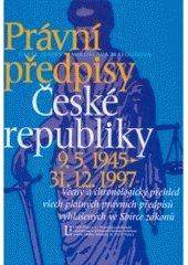 kniha Právní předpisy České republiky 9.5.1945 - 31.12.1997 věcný a chronologický přehled všech platných právních předpisů vyhlášených ve Sbírce zákonů, Linde 1998