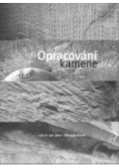 kniha Opracování kamene, Pro Fakultu filozofickou Západočeské univerzity v Plzni vydalo nakl. a vydav. Vlasty Králové 2006