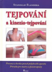 kniha Tejpování a kinezio-tejpování prevence a korekce poruch pohybového aparátu : příručka pro maséry a fyzioterapeuty, Poznání 2010