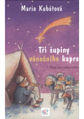 kniha Tři šupiny vánočního kapra [7 vánočních vzpomínek pro dospělé čtenáře a 7 vánočních pohádek pro děti], Granát 2008