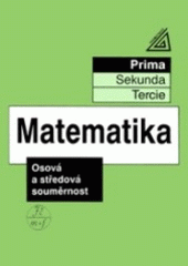 kniha Matematika Osová a středová souměrnost - prima. Osová a středová souměrnost, Prometheus 1995