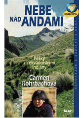 kniha Nebe nad Andami pěšky za ekvádorskými indiány, Ikar 2008