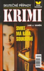 kniha Smrt má ráda soukromí skutečné kriminální případy, Víkend  2003