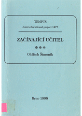 kniha Začínající učitel (některé pedagogické problémy začínajících učitelů) = The beginning teacher : (some pedagogical problems of beginning teachers), Masarykova univerzita 1995