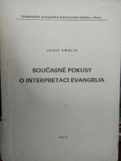 kniha Současné pokusy o interpretaci evangelia Skriptum pro studijní účely Komenského ev. bohosl. fakulty v Praze, Ústřední církevní nakladatelství 1973