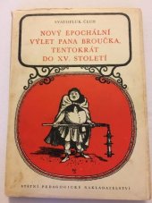 kniha Nový epochální výlet pana Broučka, tentokrát do 15. století mimočítanková četba pro 7. roč. všeobec. vzdělávacích škol, SPN 1977