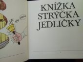 kniha Knížka strýčka Jedličky Pohádky a žerty Antonína Jedličky, Albatros 1981