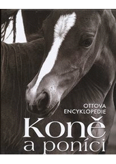 kniha Koně a Poníci Ottova encyklopedie, Ottovo nakladatelství 2014