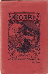 kniha Ogaři Z moravského Valašska, Josef Pelcl 1905