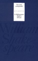 kniha Sen noci svatojánské = A midsummer night's dream, Atlantis 2010