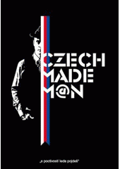 kniha Czech Made M@n --s poctivostí leda pojdeš, XYZ 2011