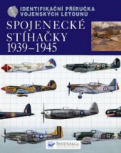 kniha Spojenecké stíhačky 1939-1945 identifikační příručka vojenských letounů, Svojtka & Co. 2010